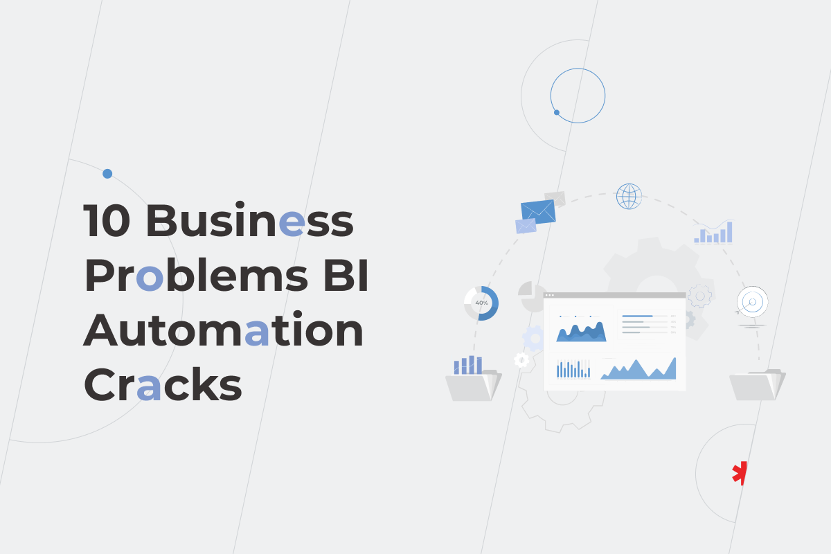 10 Business Problems BI Automation Cracks